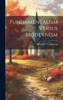 Hardcover Fundamentalism Versus Modernism Book