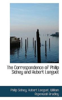Paperback The Correspondence of Philip Sidney and Hubert Languet Book