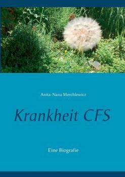 Paperback Krankheit CFS: Wenn die Dunkelheit einbricht - Spurensuche [German] Book