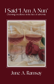 Paperback I Said, "I Am A Nun": Choosing excellence in the face of adversity Book