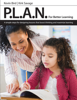 Paperback P.L.A.N. for Better Learning: 4 Simple Steps for Designing Lessons That Boost Thinking and Maximize Learning Book