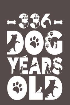 336 Dog Years Old: Best Unique Funny Cool Humor Birthday Gifts For 48 Years Old Dog Lovers - 48th Birthday Gift for Men / Women / Kids ON