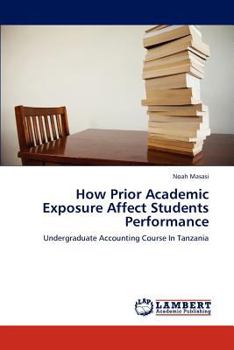 Paperback How Prior Academic Exposure Affect Students Performance Book