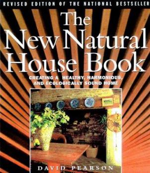 Paperback The New Natural House Book: Creating a Healthy, Harmonious, and Ecologically Sound Home Book