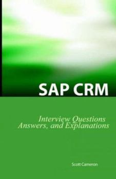 Paperback SAP Crm Interview Questions, Answers, and Explanations: SAP Customer Relationship Management Certification Review Book