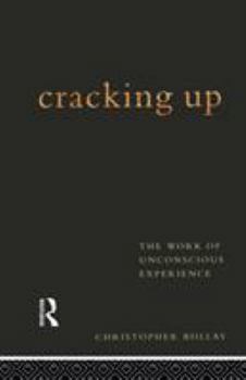 Paperback Cracking Up: The Work of Unconscious Experience Book