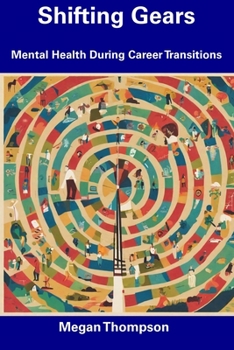 Paperback Shifting Gears: Mental Health During Career Transitions Book