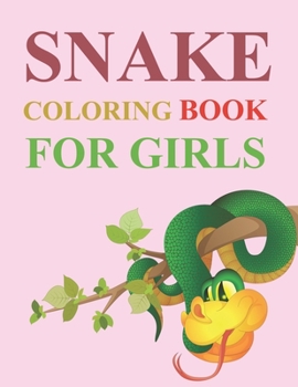 Snake Coloring Book For Girls: Snake Adult Coloring Book