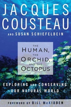 Hardcover The Human, the Orchid, and the Octopus: Exploring and Conserving Our Natural World Book