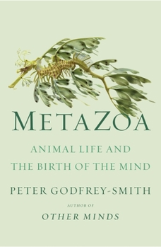 Hardcover Metazoa: Animal Life and the Birth of the Mind Book