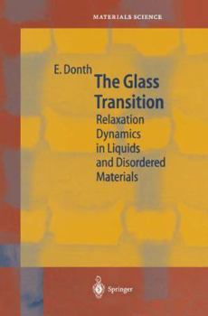 Paperback The Glass Transition: Relaxation Dynamics in Liquids and Disordered Materials Book