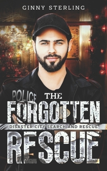 The Forgotten Rescue: Disaster City Search and Rescue, Book 35