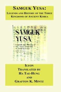 Samguk Yusa: Legends and History of the Three Kingdoms of Ancient Korea