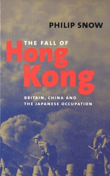 Paperback The Fall of Hong Kong: Britain, China, and the Japanese Occupation Book