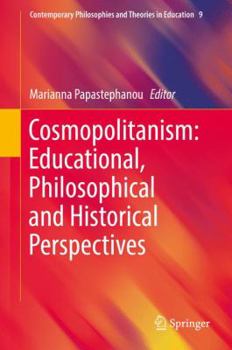 Hardcover Cosmopolitanism: Educational, Philosophical and Historical Perspectives Book