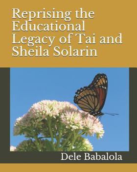 Paperback Reprising the Educational Legacy of Tai and Sheila Solarin Book