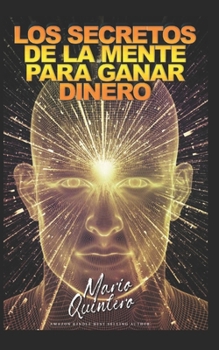Paperback Los Secretos de la Mente Para Ganar Dinero [Spanish] Book