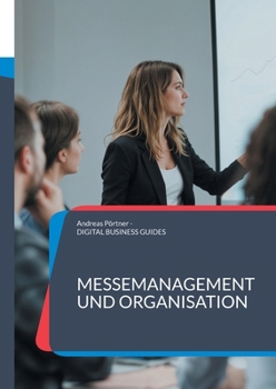 Paperback Messemanagement und Organisation: Erfolgreiche Messeauftritte planen, umsetzen und auswerten [German] Book