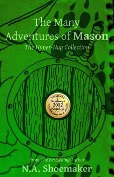 Paperback The Many Adventures of Mason: The Hyper-Nap Collection Book