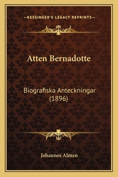 Paperback Atten Bernadotte: Biografiska Anteckningar (1896) [Swedish] Book