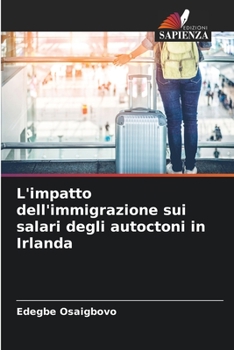 Paperback L'impatto dell'immigrazione sui salari degli autoctoni in Irlanda [Italian] Book