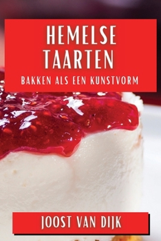 Paperback Hemelse Taarten: Bakken als een Kunstvorm [Dutch] Book
