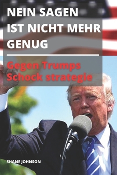 Paperback Nein Sagen Ist Nicht Mehr Genug: Gegen Trumps Schock strategie [German] Book