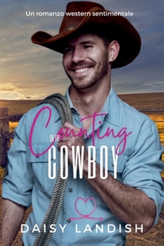 Counting on the Cowboy: Un romanzo western sentimentale (Italian Edition)