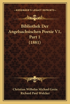 Paperback Bibliothek Der Angelsachsischen Poesie V1, Part 1 (1881) [German] Book