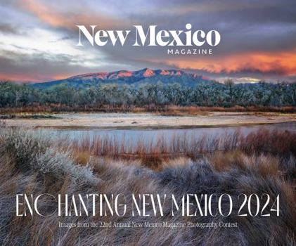 Spiral-bound 2024 Enchanting New Mexico Calendar: Images from the 22nd Annual New Mexico Magazine Photo Contest Book