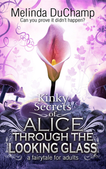 Fifty Shades of Alice Through the Looking Glass - Book #2 of the Fifty Shades of Alice