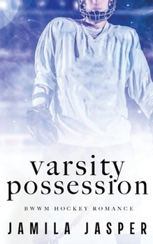Varsity Possession: BWWM Dark Hockey Romance (McGraw College Romance: Dark Romance)