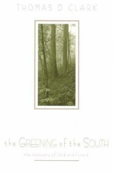 Paperback The Greening of the South: The Recovery of Land and Forest Book