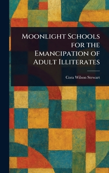 Hardcover Moonlight Schools for the Emancipation of Adult Illiterates Book