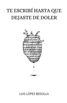 Paperback Te escribí hasta que dejaste de doler [Spanish] Book