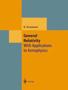 Paperback General Relativity: With Applications to Astrophysics Book