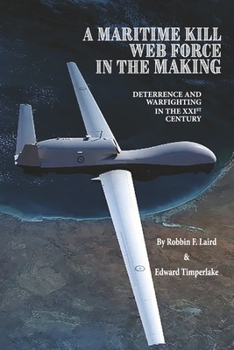 Paperback A Maritime Kill Web Force in the Making: Deterrence and Warfighting in the 21st Century Book