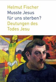 Paperback Musste Jesus Fur Uns Sterben?: Deutungen Des Todes Jesu [German] Book