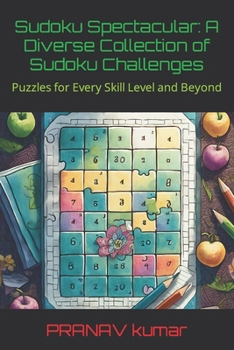 Paperback Sudoku Spectacular: A Diverse Collection of Sudoku Challenges Book