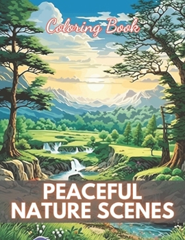 Paperback Peaceful Nature Scenes Coloring Book For Adult: High-Quality and Unique Coloring Pages Book