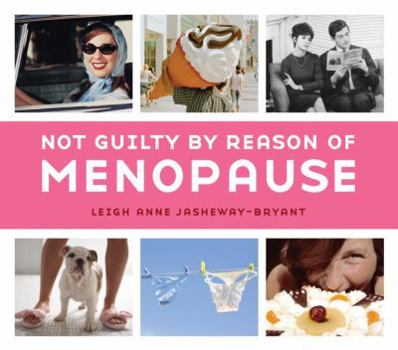 Hardcover Not Guilty by Reason of Menopause Book