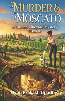 MURDER & MOSCATO: The Tuscan Vineyard Mysteries: Book 10