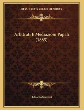 Paperback Arbitrati E Mediazioni Papali (1885) [Italian] Book