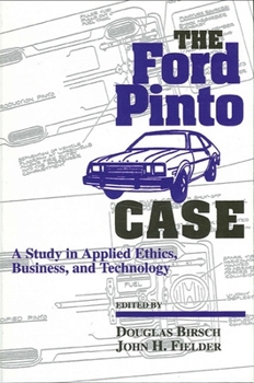 Paperback The Ford Pinto Case: A Study in Applied Ethics, Business, and Technology Book