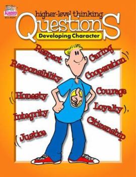 Paperback Higher Level Thinking Questions: Developing Character, Grades 3-12 Book