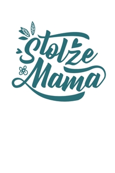 Stolze Mama : DinA5 Gepunktet Notizbuch Tagebuch Planer Notizblock Kladde F?r Mamas
