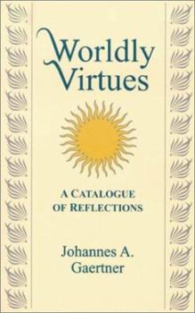 Paperback Worldly Virtues: A Catalogue of Reflections Book