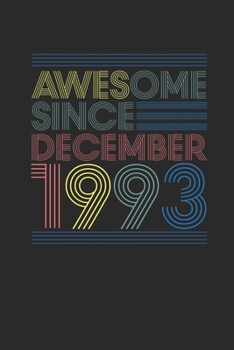 Paperback Awesome Since December 1993: Small Lined Notebook - 26th Birthday Gift or 26 years old Anniversary Gift Idea Book