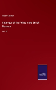 Hardcover Catalogue of the Fishes in the British Museum: Vol. IV Book