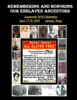 Paperback Remembering and Honoring Our Enslaved Ancestors: Juneteenth 2016 Celebration Book
